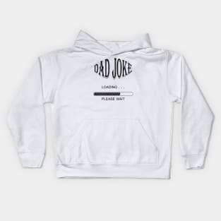 Dad Joke Loading... Kids Hoodie